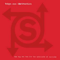 Tokyo Sex Destruction : The Big Red Box For The Syndicate Of Emotions